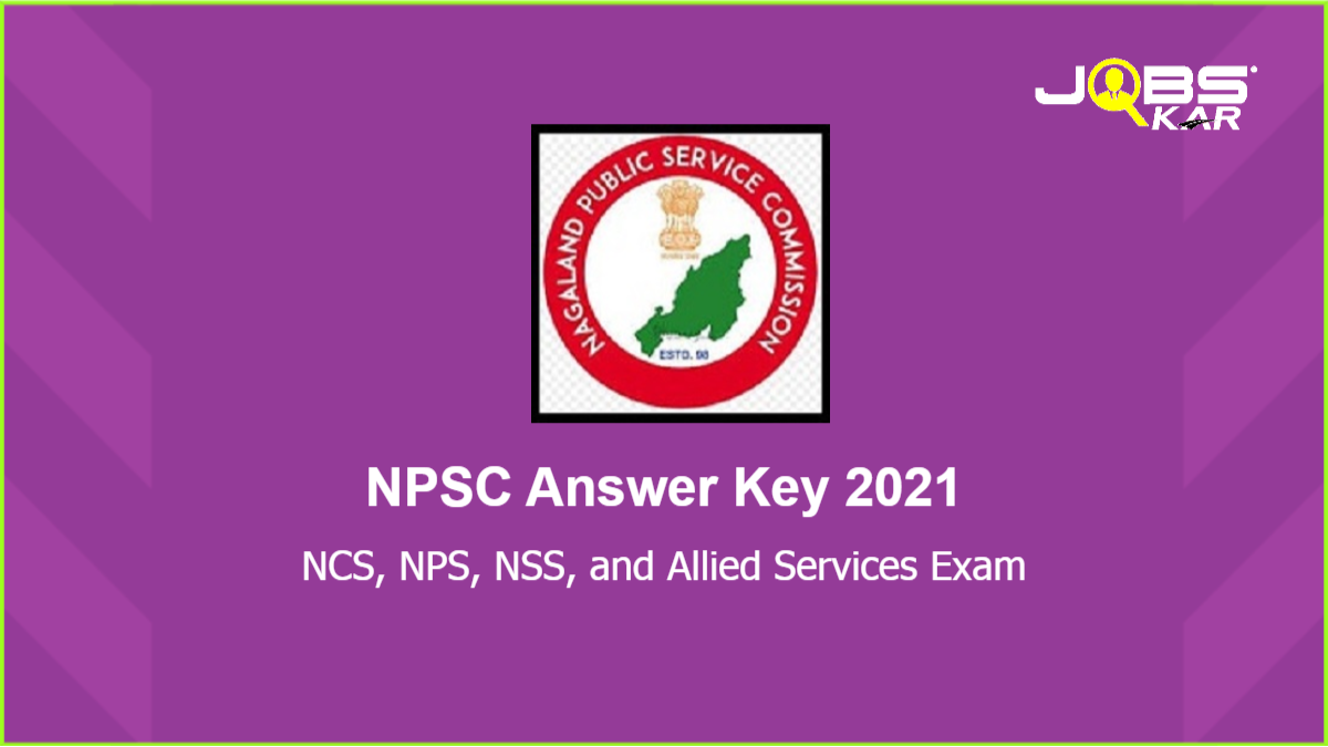 NPSC NCS, NPS, NSS, and Allied Services Exam Answer Key 2021 Released ...
