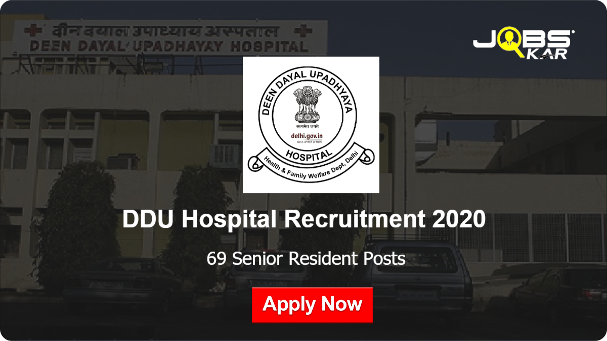 DDU Hospital Recruitment 2020: Walk in for 69 Senior Resident Posts
