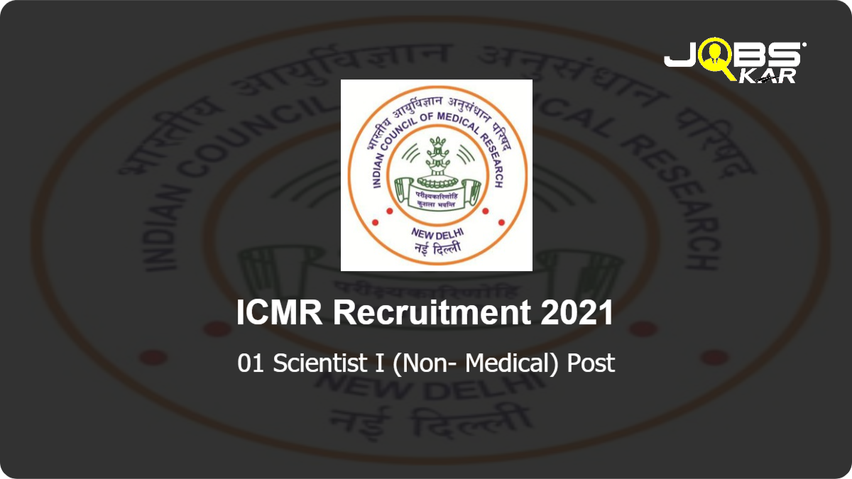 ICMR Recruitment 2021: Apply Online for Scientist I (Non- Medical) Post