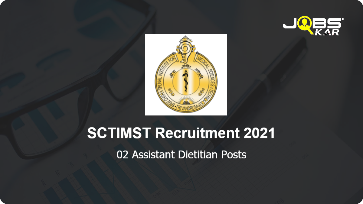 SCTIMST Recruitment 2021: Walk in for Assistant Dietitian Posts