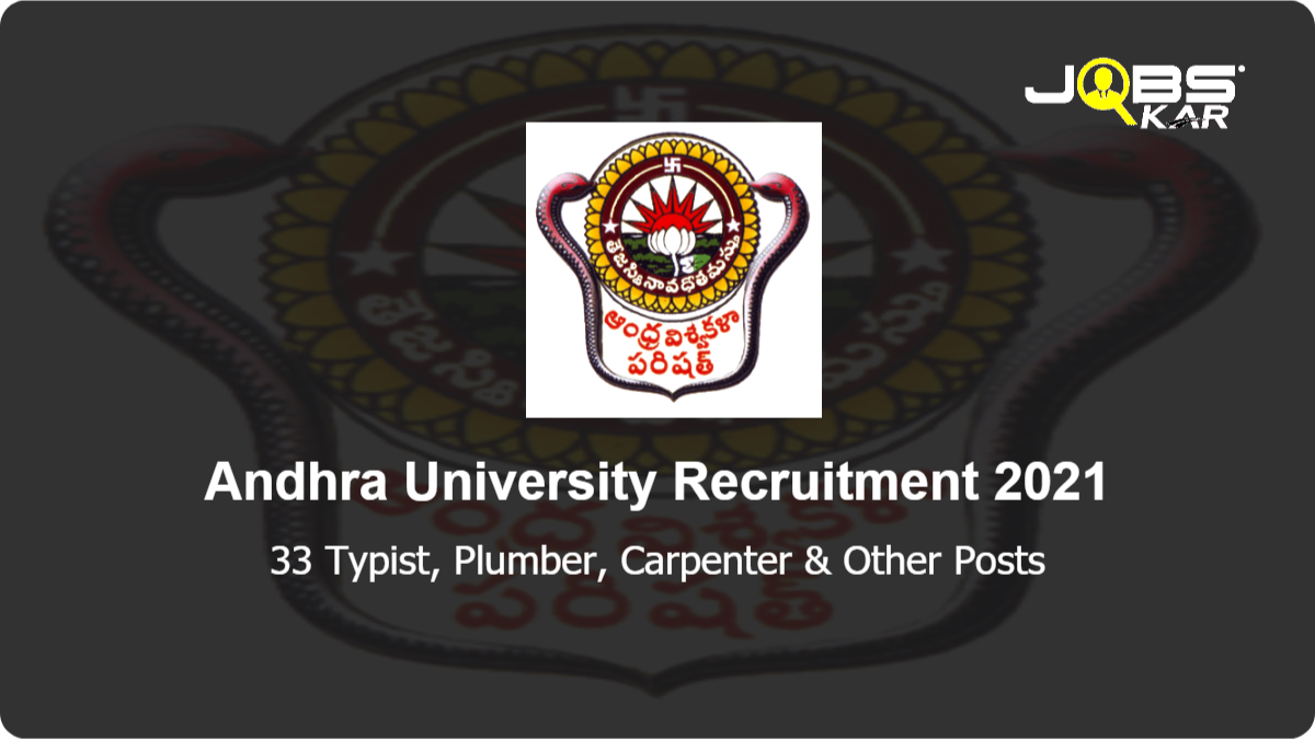 Andhra University Recruitment 2021: Apply Online for 33 Typist, Plumber, Carpenter, Electrician, Draughtsman, Security Guard, Pump Attendant, Attender, Record Assistant, Mess Boy/ Maid & Other Posts