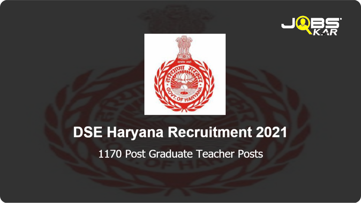 DSE Haryana Recruitment 2021: Apply Online for 1170 Post Graduate Teacher Posts