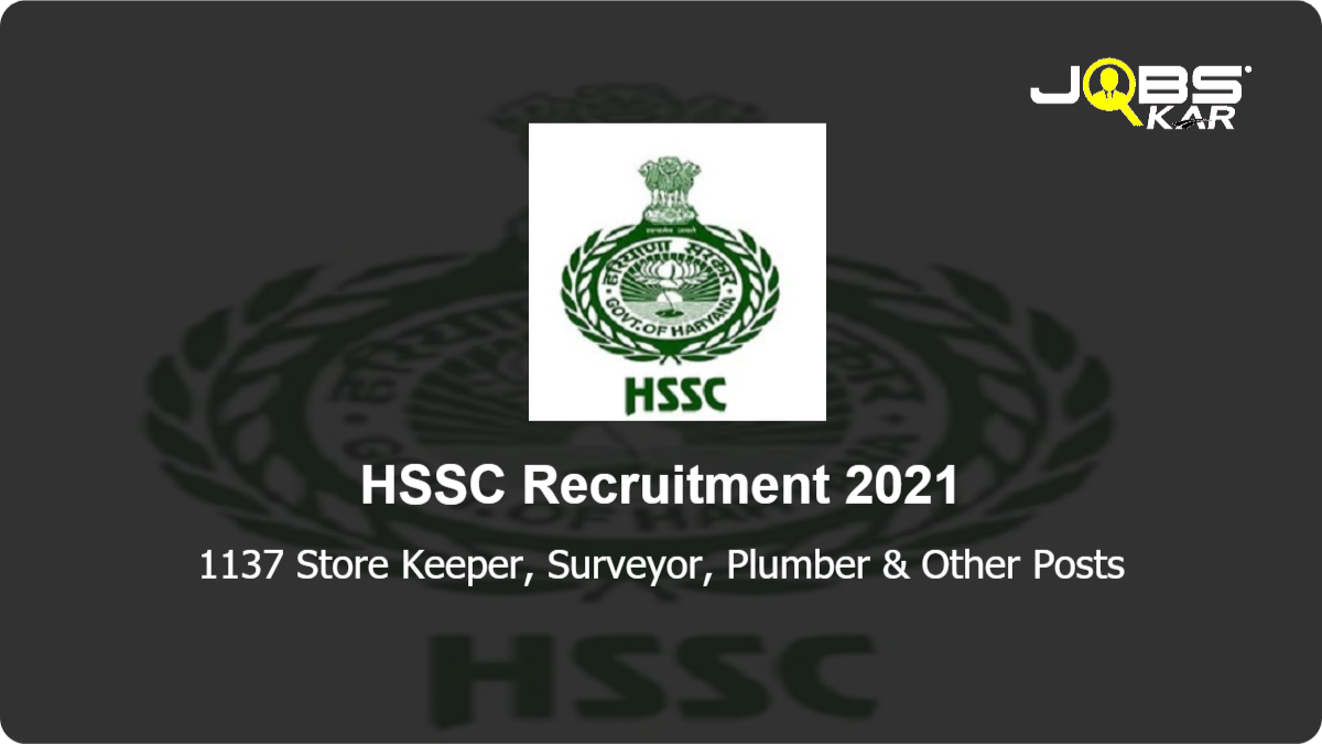 HSSC Recruitment 2021: Apply Online for 1137 Store Keeper, Surveyor, Plumber, Carpenter, Machinist, Supervisor, Workshop Instructor,Junior Account Clerk,, Junior Mechanic,& Other Posts