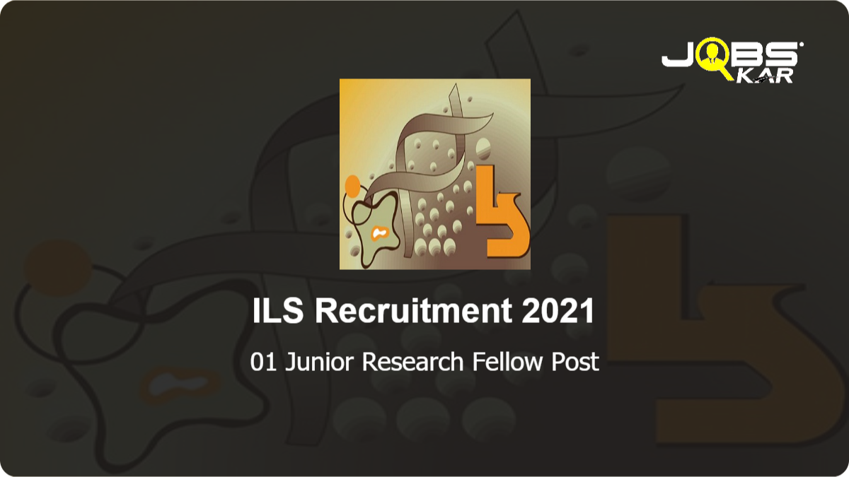 ILS Recruitment 2021: Apply Online for Junior Research Fellow Post