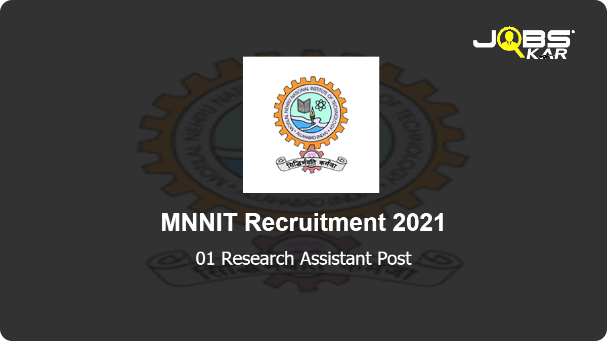 MNNIT Recruitment 2021: Apply Online for Research Assistant Post