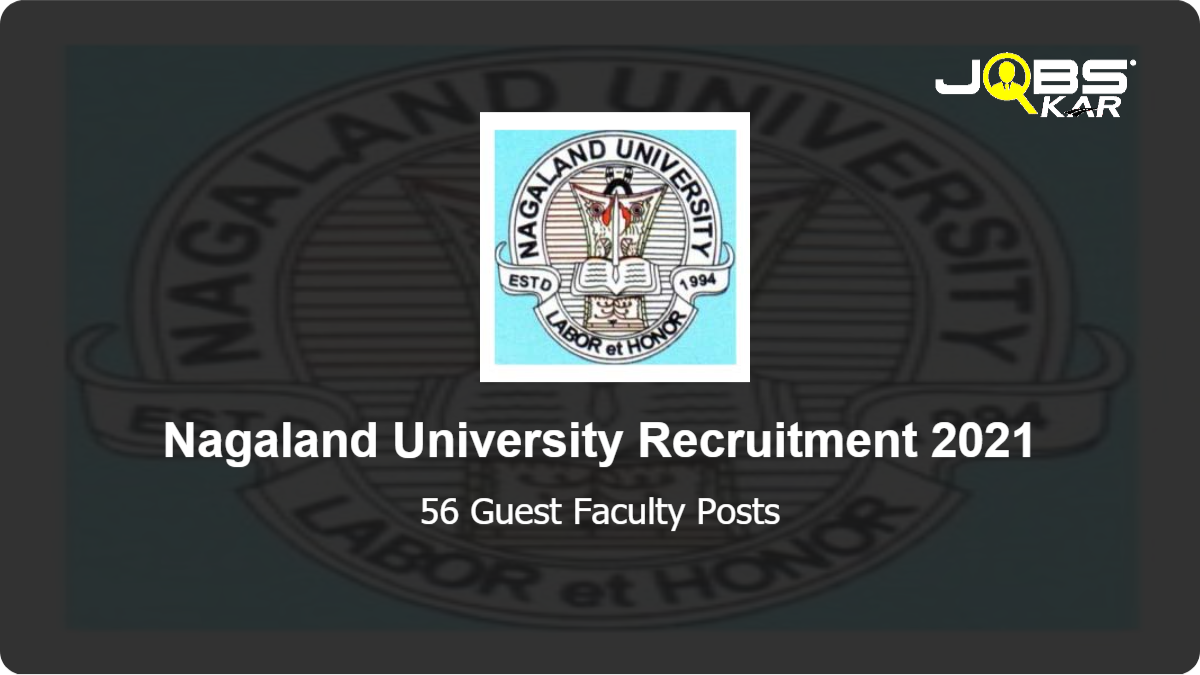 Nagaland University Recruitment 2021: Apply for 56 Guest Faculty Posts