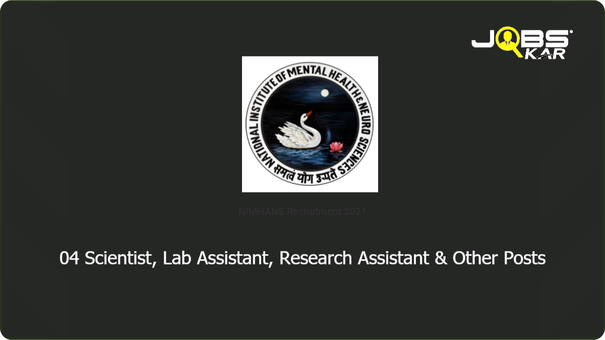 NIMHANS Recruitment 2021: Apply Online for Scientist, Lab Assistant, Research Assistant, Junior Medical Officer Posts