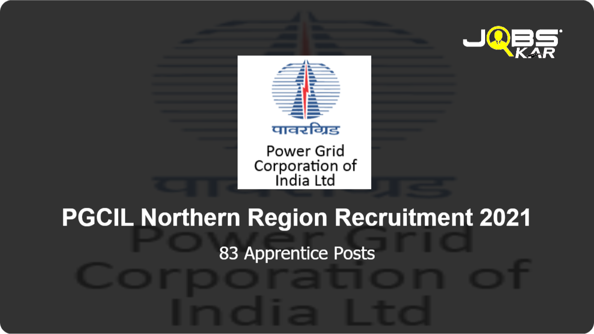 PGCIL Northern Region Recruitment 2021: Apply Online for 83 Apprentice Posts