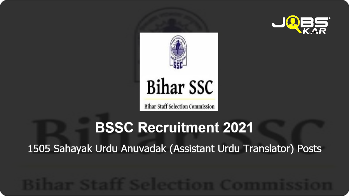 BSSC Recruitment 2021: Apply Online for 1505 Sahayak Urdu Anuvadak (Assistant Urdu Translator) Posts
