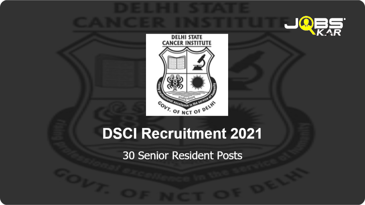 DSCI Recruitment 2021: Walk in for 30 Senior Resident Posts