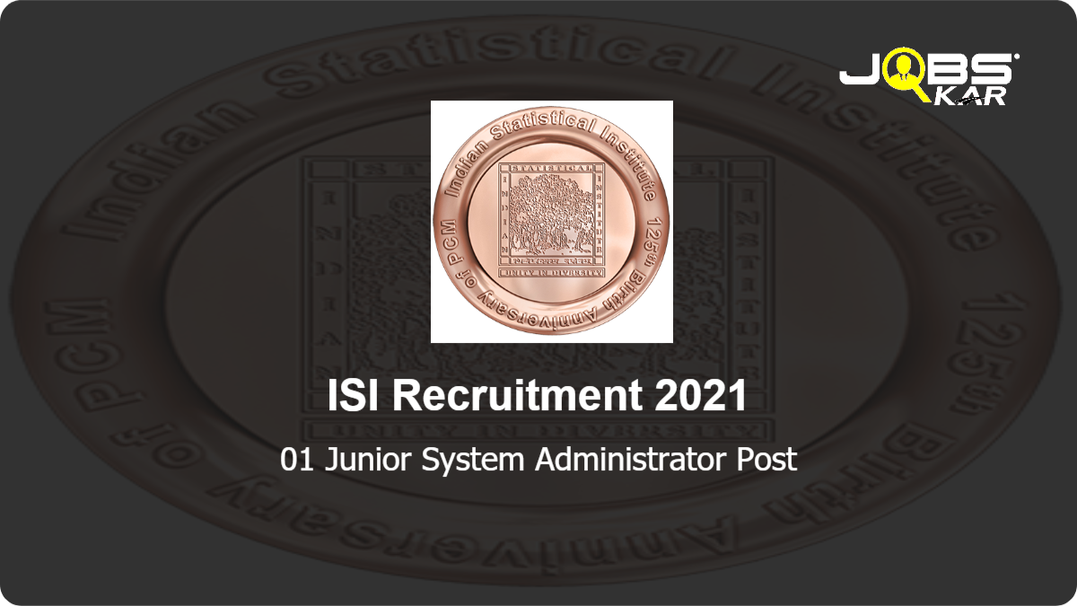 ISI Recruitment 2021: Apply Online for Junior System Administrator  Post