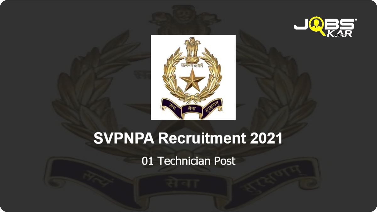 SVPNPA Recruitment 2021: Walk in for Technician Post