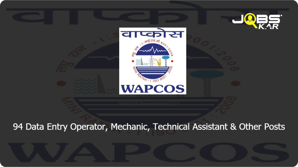 WAPCOS Recruitment 2021: Apply Online for 94 Data Entry Operator, MEP Engineer, Technical Assistant, Office Assistant, Project Manager, Site Engineer, Quality Manager & Other Posts
