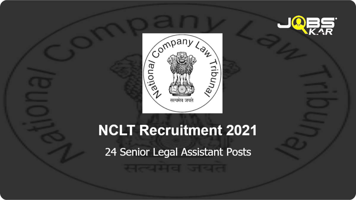 NCLT Recruitment 2021: Apply for 24 Senior Legal Assistant Posts