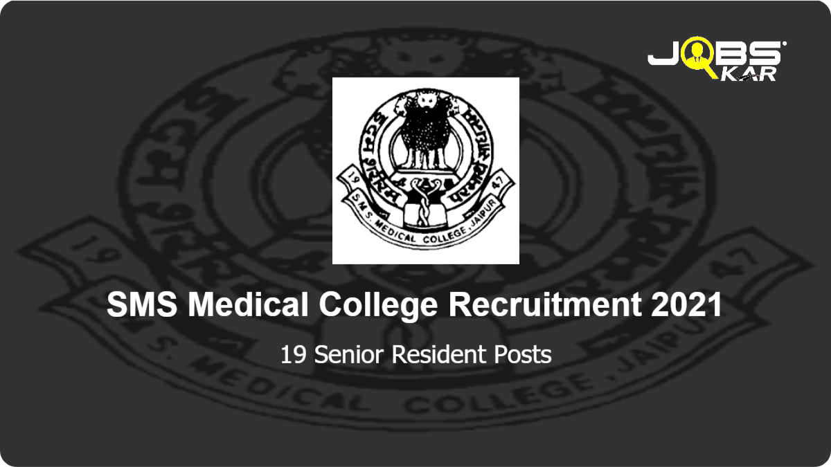 SMS Medical College Recruitment 2021: Walk in for 19 Senior Resident Posts