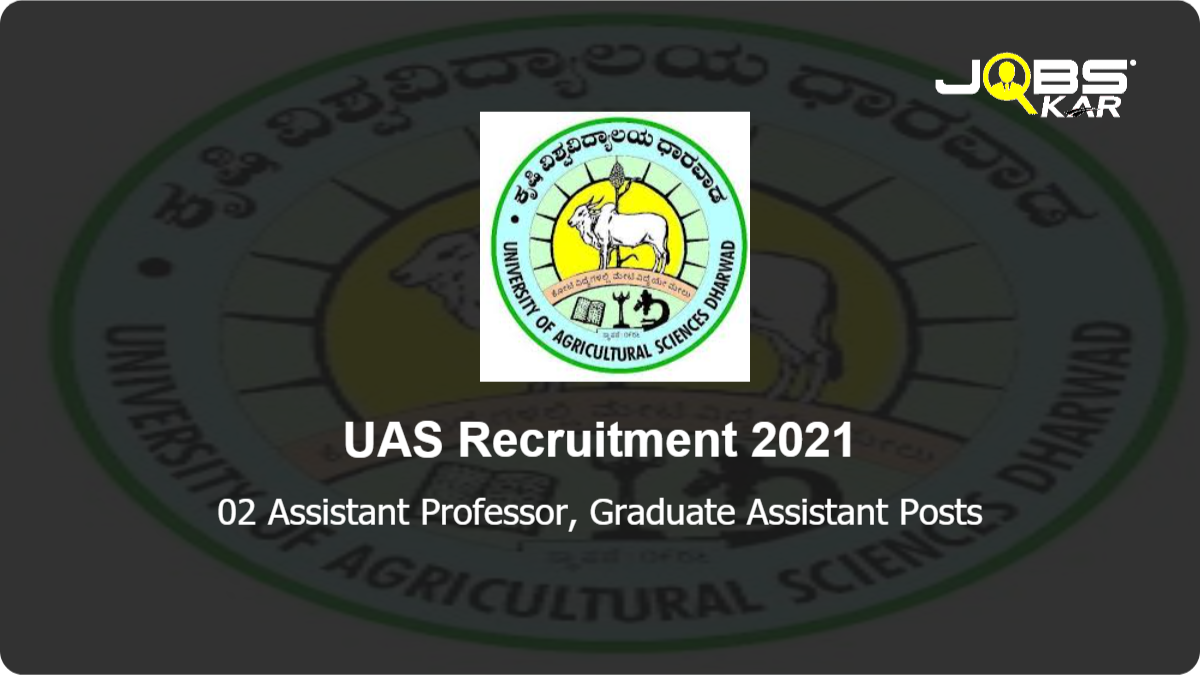 UAS Recruitment 2021: Apply for Assistant Professor, Graduate Assistant  Posts