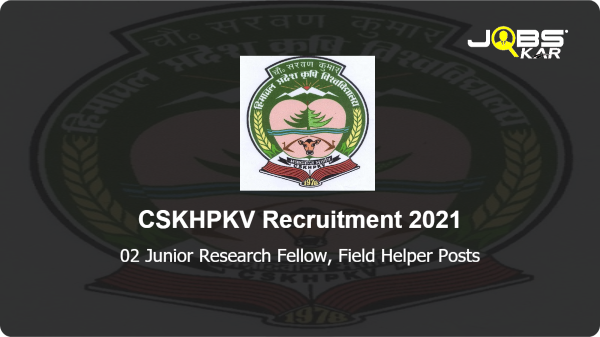 CSKHPKV Recruitment 2021: Apply for Junior Research Fellow, Field Helper Posts