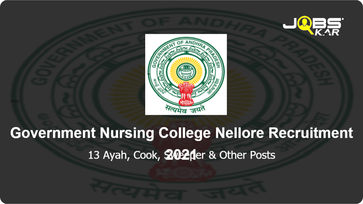Government Nursing College Nellore Recruitment 2021: Apply for 13 Ayah, Cook, Sweeper, Cleaner, Kitchen Boy, Watchman, Lab Attendant Posts
