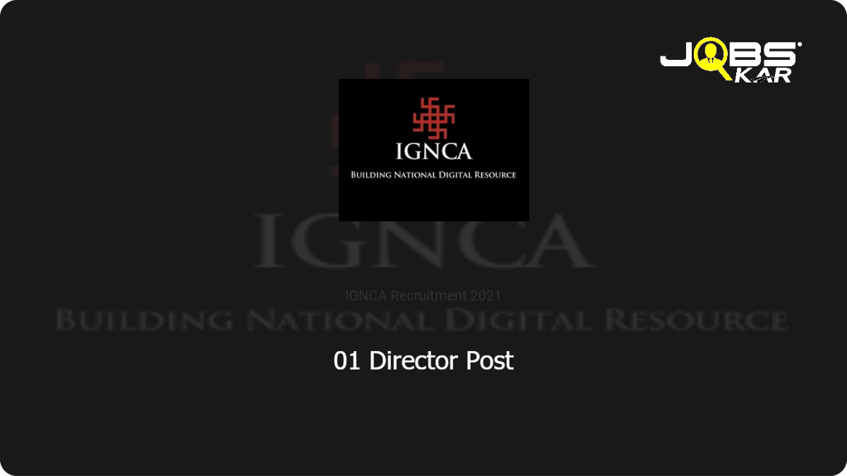 IGNCA Recruitment 2021: Apply Online for Director Post