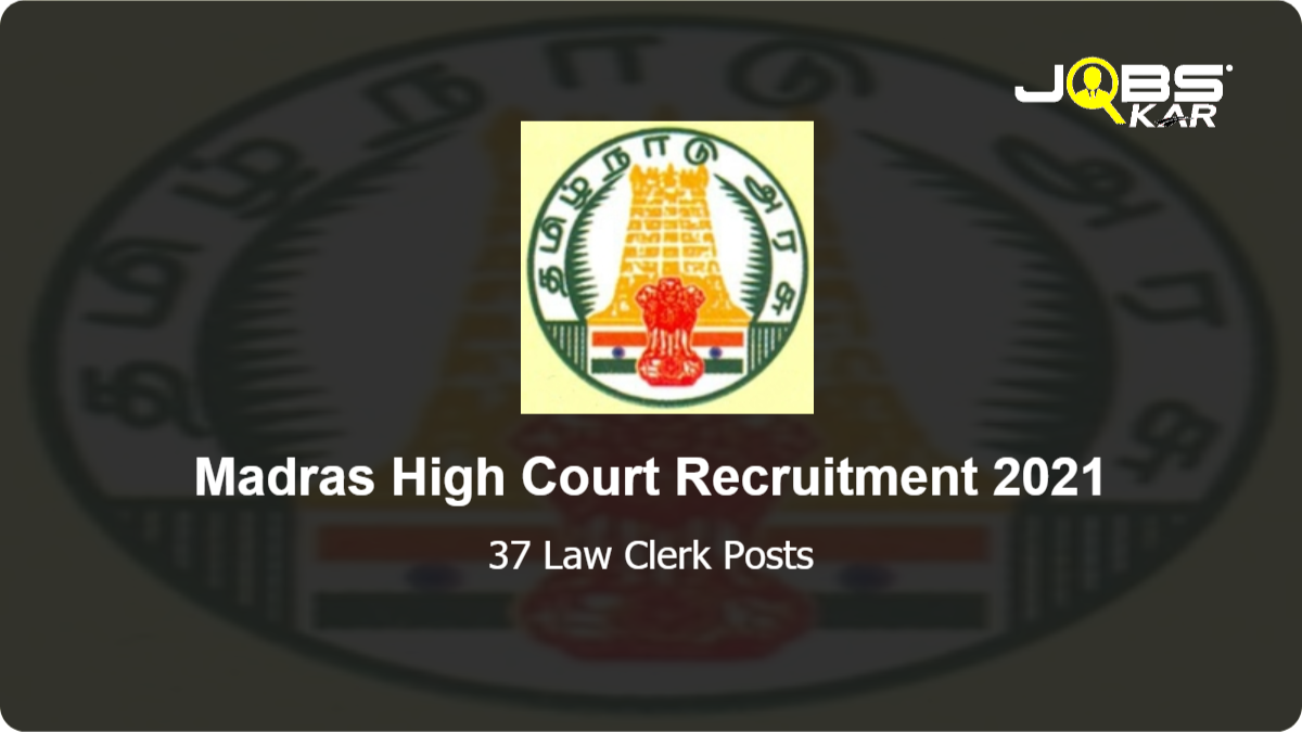 Madras High Court Recruitment 2021: Apply Online for 37 Law Clerk Posts