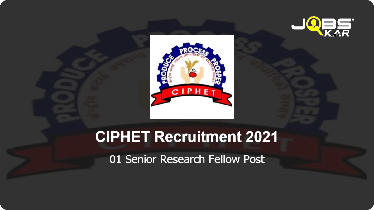 CIPHET Recruitment 2021: Walk in for Senior Research Fellow Post