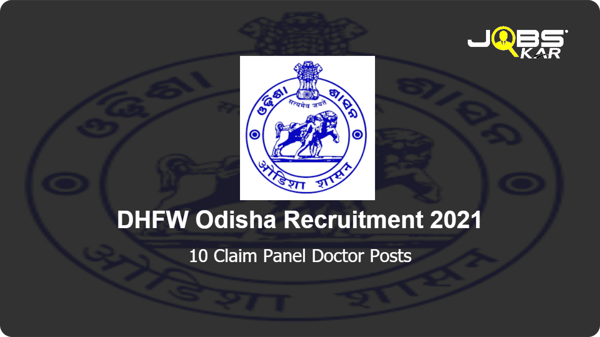 DHFW Odisha Recruitment 2021: Walk in for 10 Claim Panel Doctor Posts