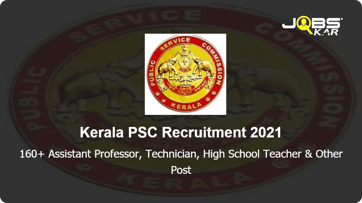 Kerala PSC Recruitment 2021: Apply Online for Various Assistant Professor, Technician, High School Teacher, Inspector, Police Constable, Draftsman & Other Posts
