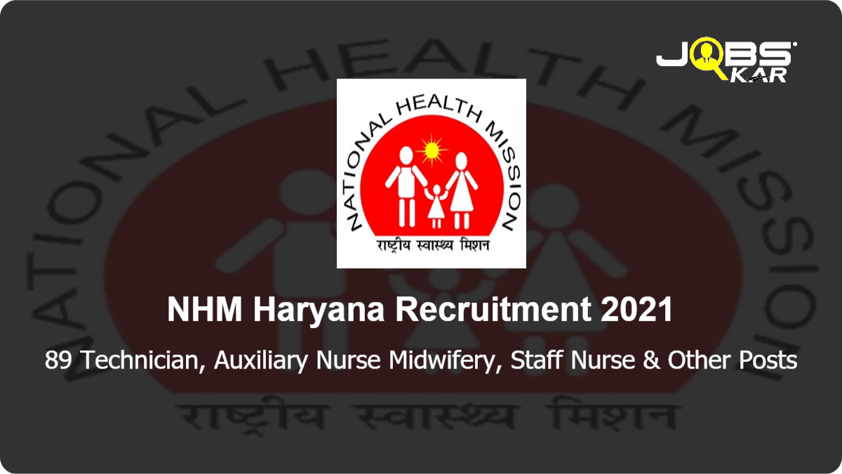 NHM Haryana Recruitment 2021: Apply Online for 89 Technician, Auxiliary Nurse Midwifery, Staff Nurse, Pharmacist, Accountant, Medical Officer, & Other Posts