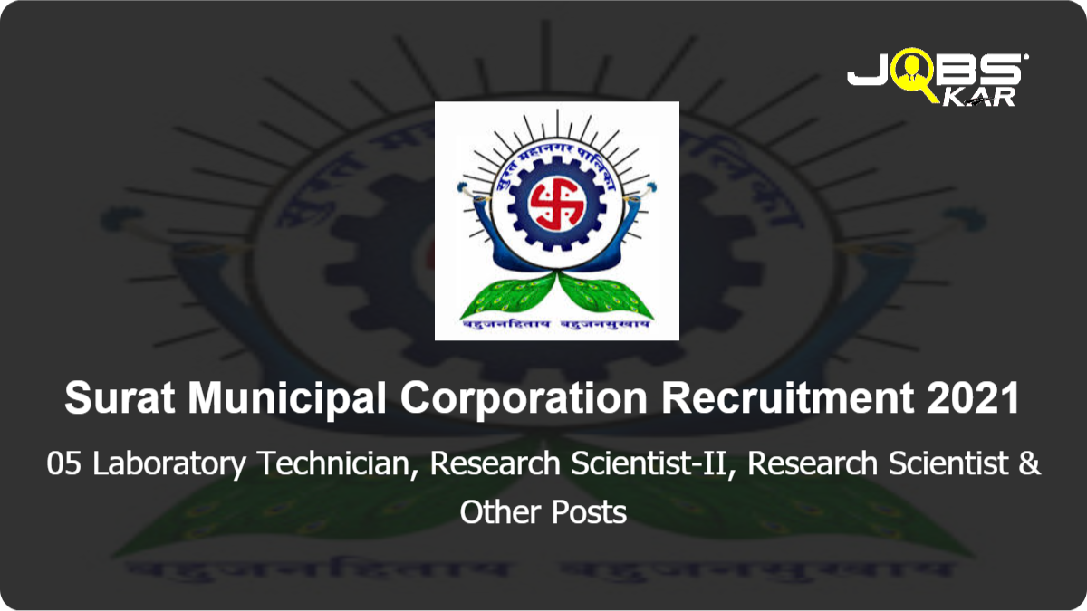 Surat Municipal Corporation Recruitment 2021: Walk in for Laboratory Technician, Research Scientist-II, Research Scientist, Laboratory Assistant cum Data Entry Operator Posts.
