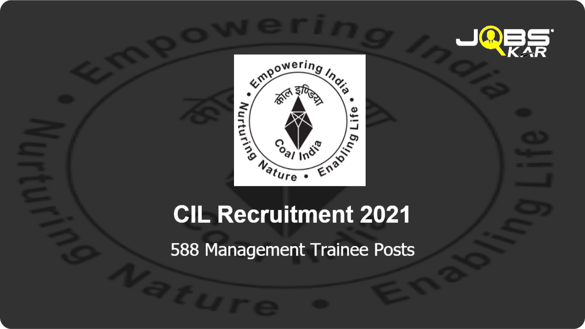 CIL Recruitment 2021: Apply Online for 588 Management Trainee Posts