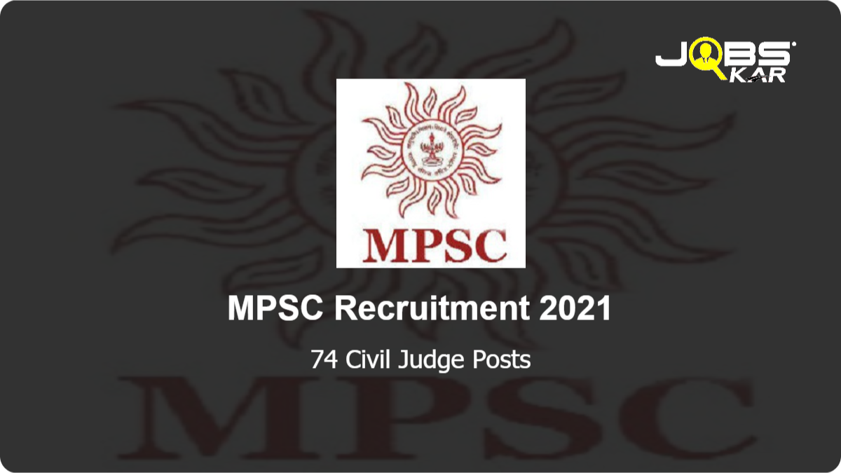 MPSC Recruitment 2021: Apply Online for 74 Civil Judge Posts
