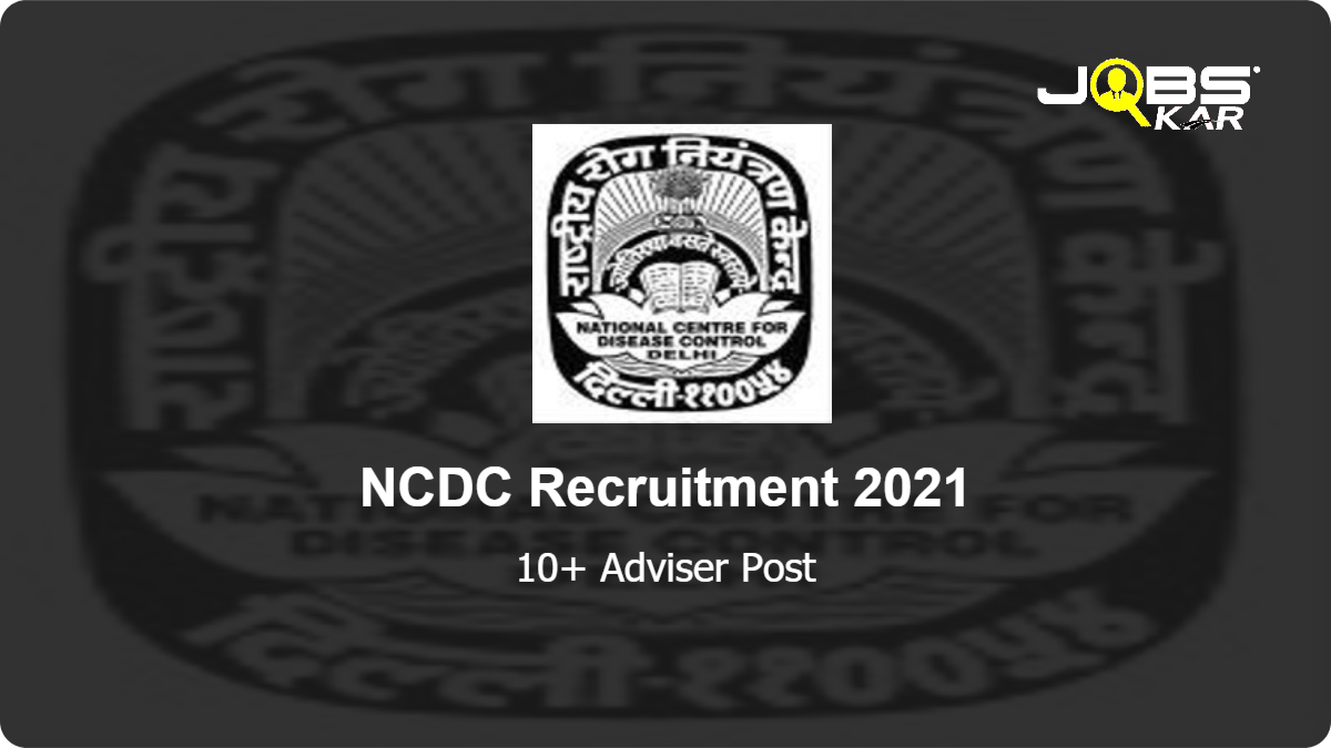 NCDC Recruitment 2021: Apply for Various Adviser Posts