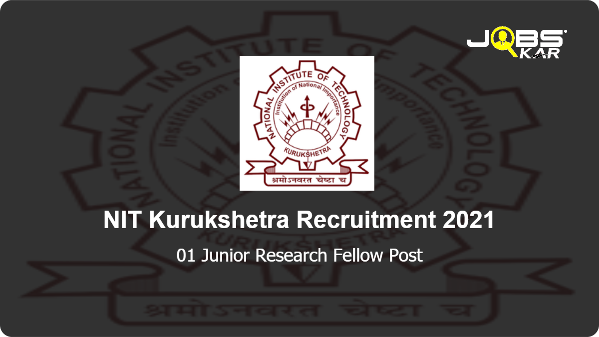 NIT Kurukshetra Recruitment 2021: Apply Online for Junior Research Fellow Post