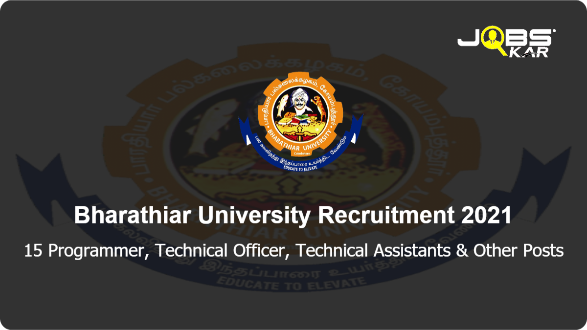 Bharathiar University Recruitment 2021: Apply Online for 15 Programmer, Technical Officer, Technical Assistants, Lab Attendant Posts