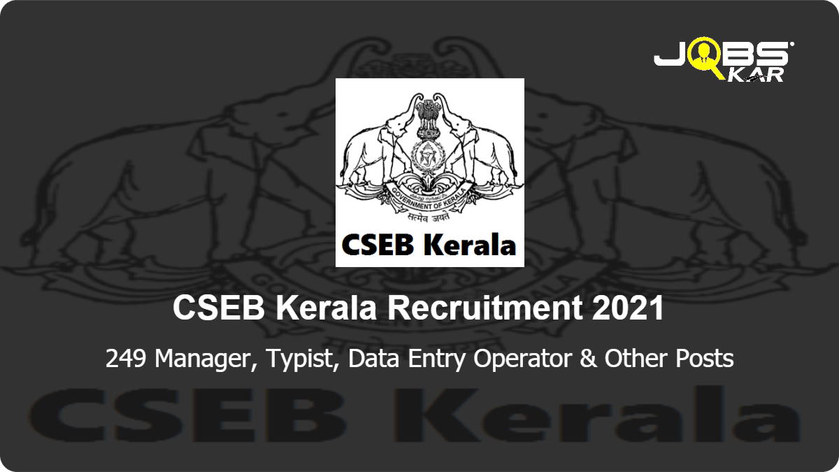 CSEB Kerala Recruitment 2022: Apply Online for 310 Manager, Typist, Data Entry Operator, System Administrator, Cashier, Junior Clerk & Other Posts (Last Date Extended)