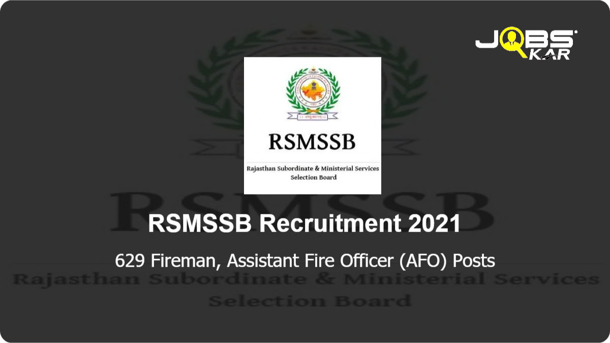 RSMSSB Recruitment 2021: Apply Online for 629 Fireman, Assistant Fire Officer (AFO) Posts