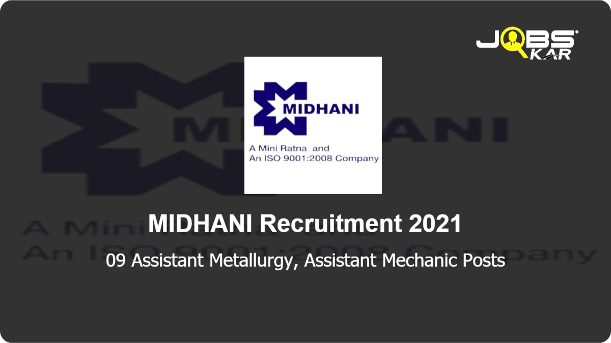 MIDHANI Recruitment 2021: Walk in for 09 Assistant Metallurgy, Assistant Mechanic Posts