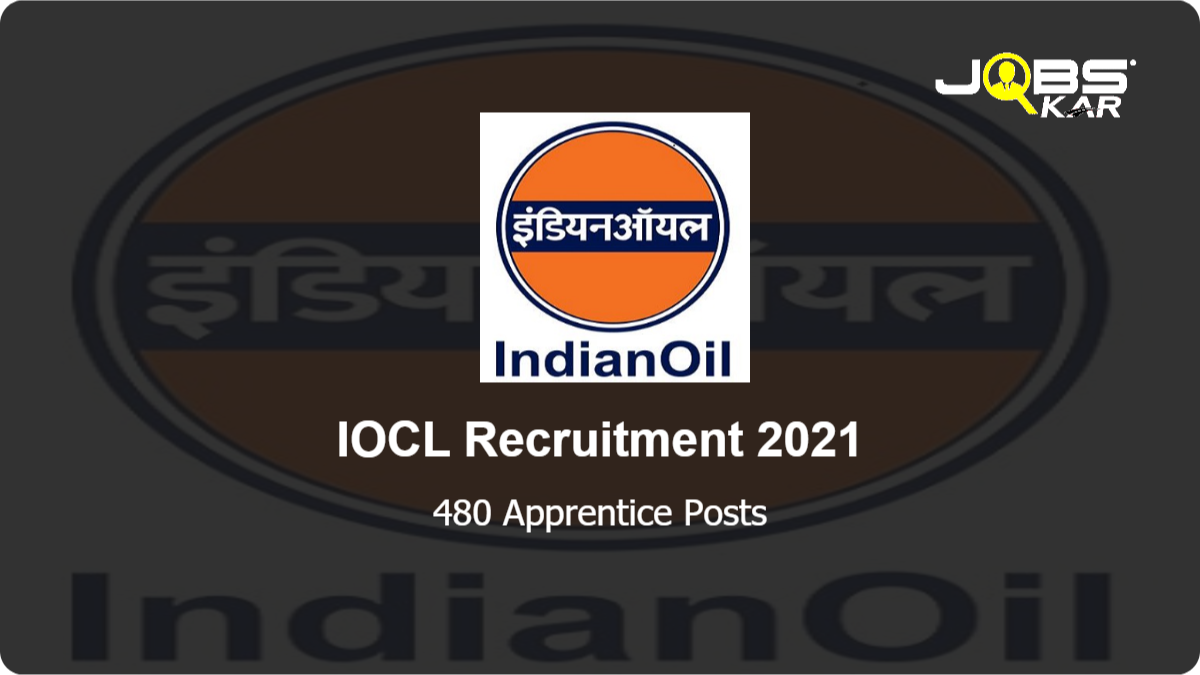 IOCL Recruitment 2021: Apply Online for 480 Apprentice Posts