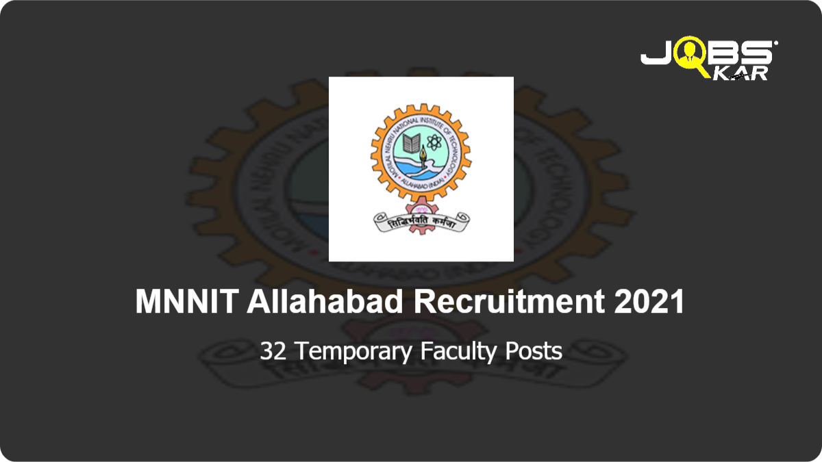 MNNIT Allahabad Recruitment 2021: Apply Online for 32 Temporary Faculty Posts