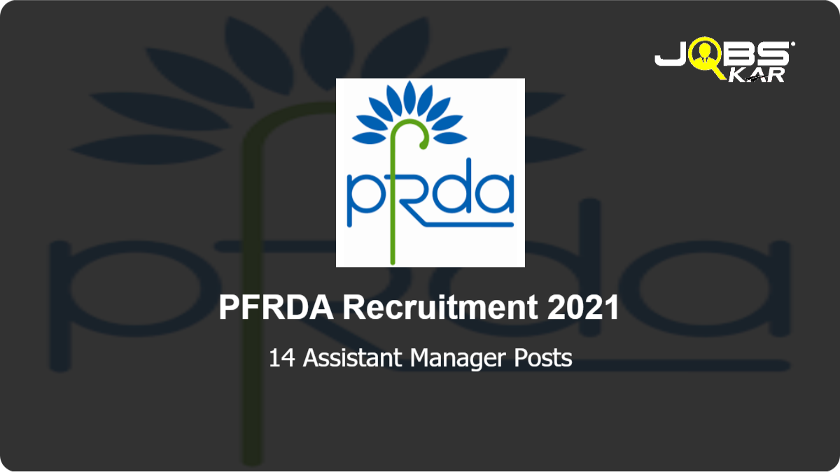PFRDA Recruitment 2021: Apply Online for 14 Assistant Manager Posts