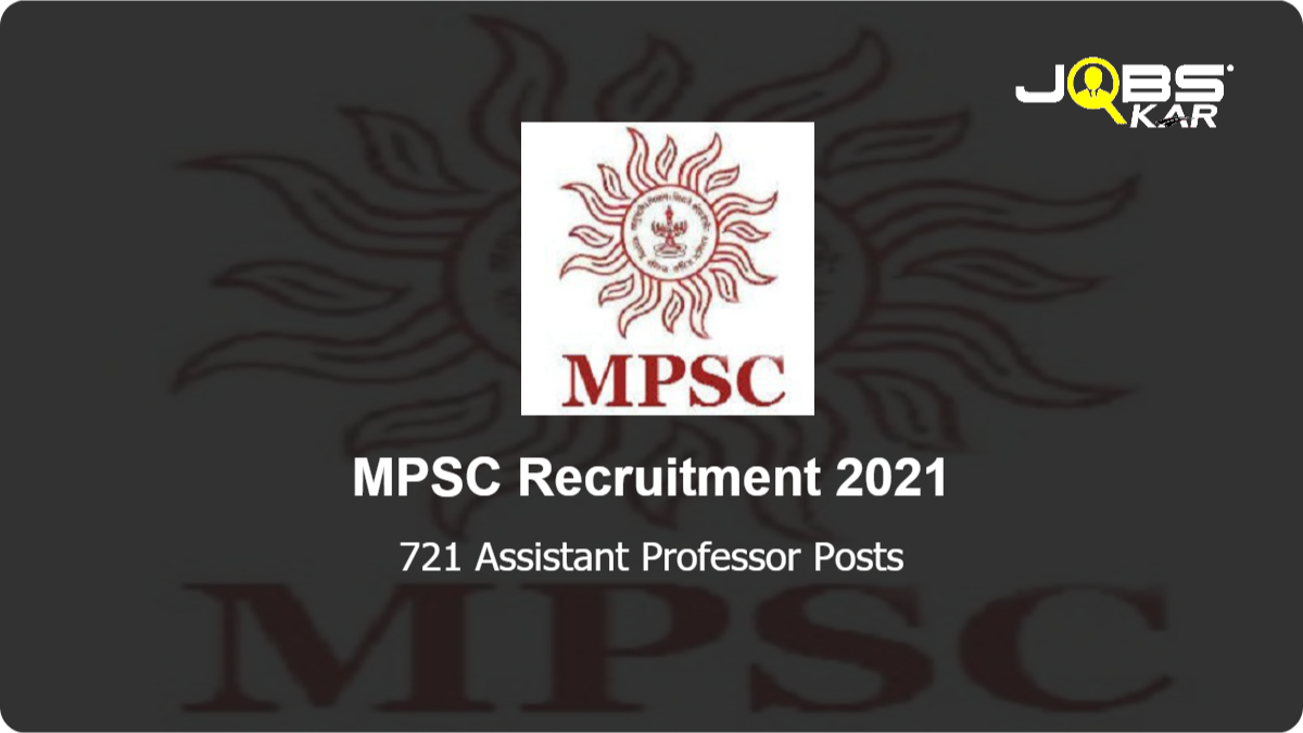 MPSC Recruitment 2021: Apply Online for 721 Assistant Professor Posts
