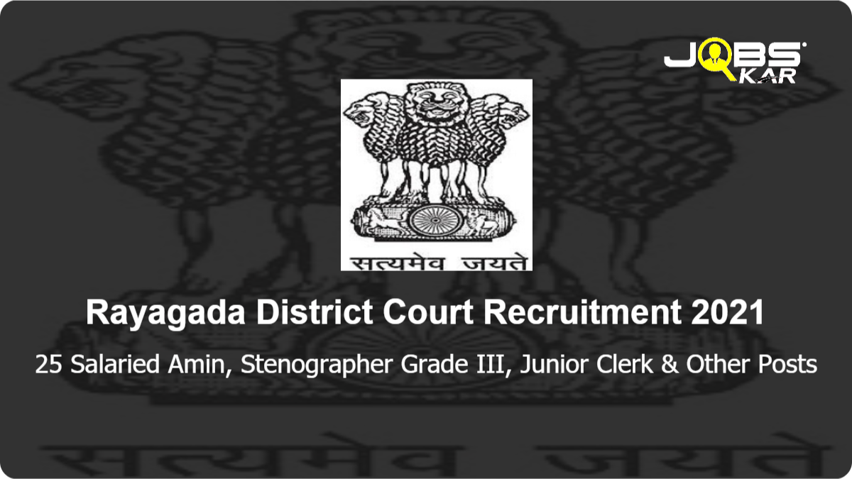Rayagada District Court Recruitment 2021: Apply for 25 Salaried Amin, Stenographer Grade III, Junior Clerk, Copyist, Junior Typist Posts