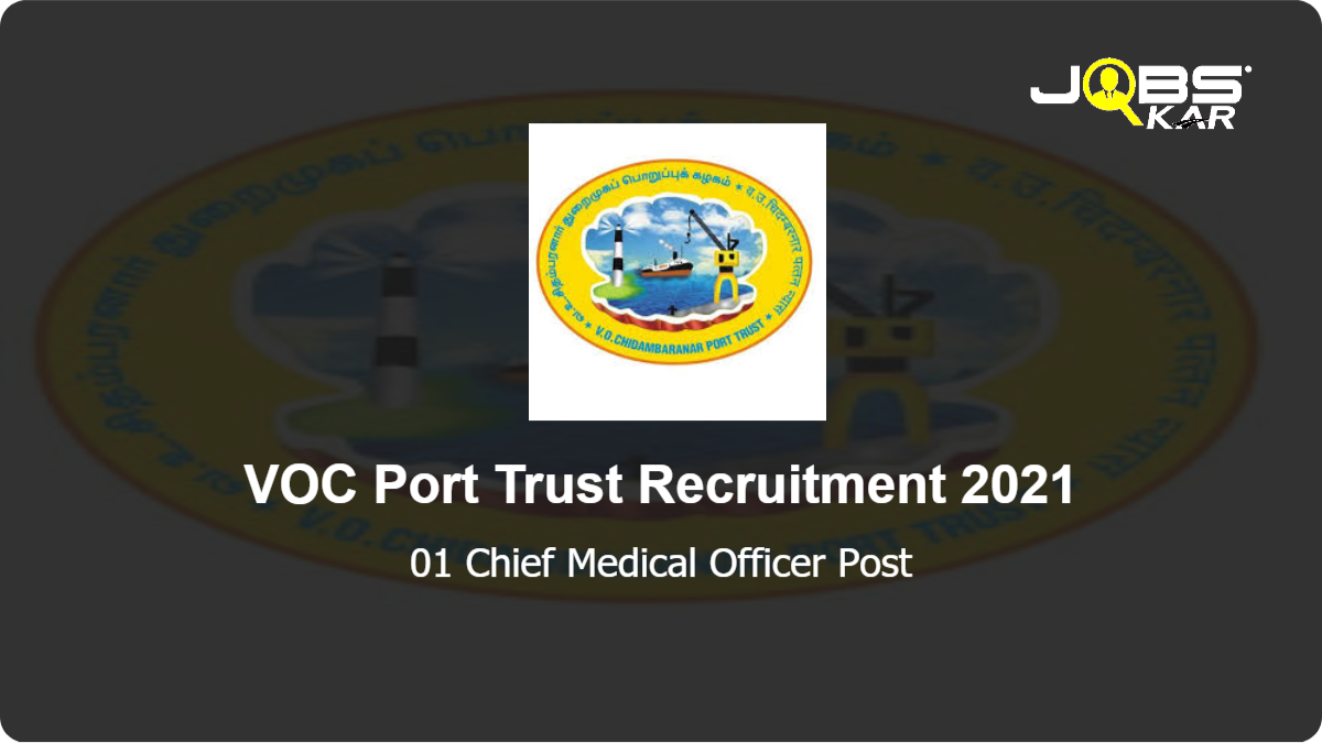 VOC Port Trust Recruitment 2021: Apply for  Chief Medical Officer Post