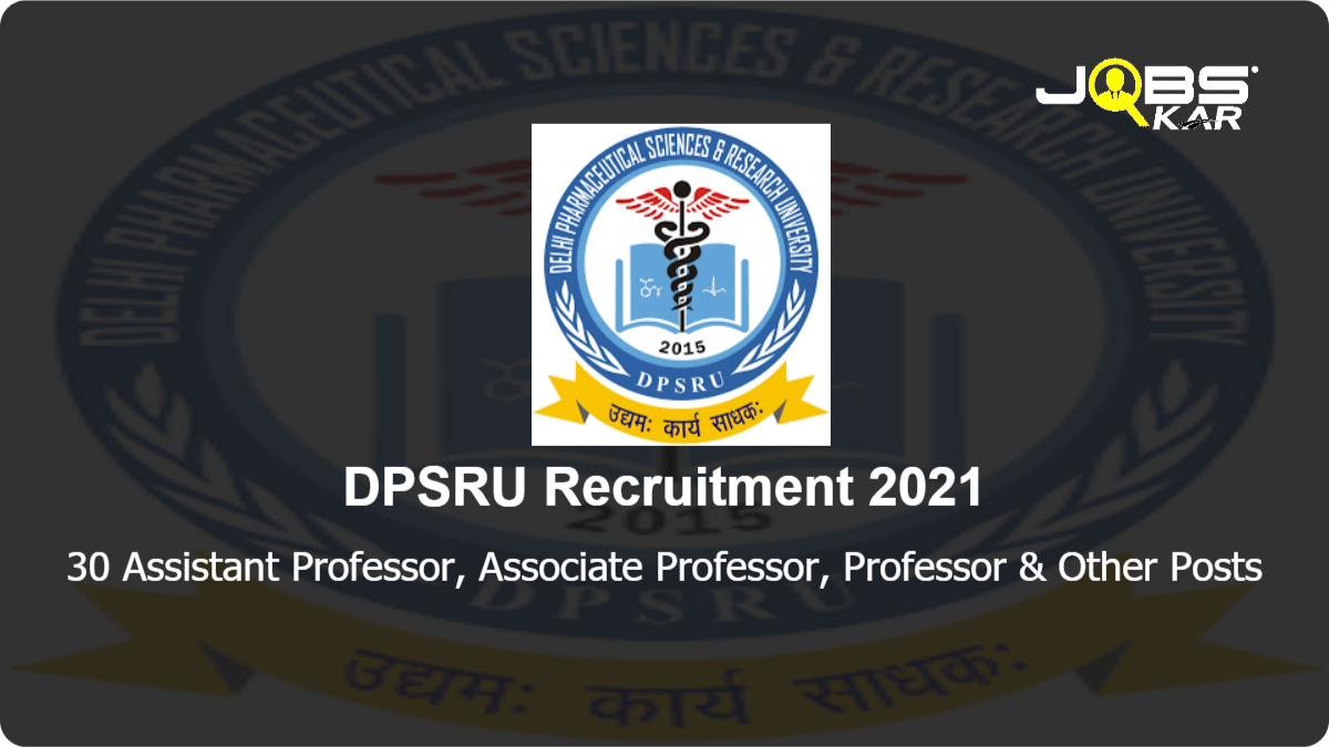 DPSRU Recruitment 2021: Apply Online for 30 Assistant Professor, Associate Professor, Professor, Assistant Professor in Physiotherapy Posts