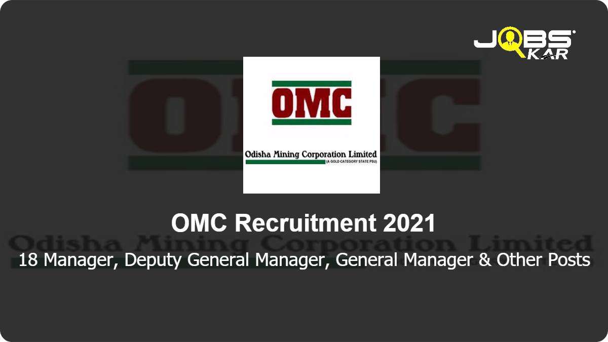 OMC Recruitment 2021: Apply for 18 Manager, Deputy General Manager, General Manager, Medical Officer Posts