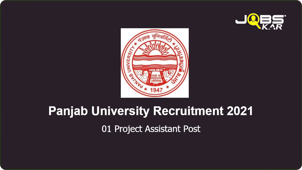 Panjab University Recruitment 2021: Apply for  Project Assistant Post