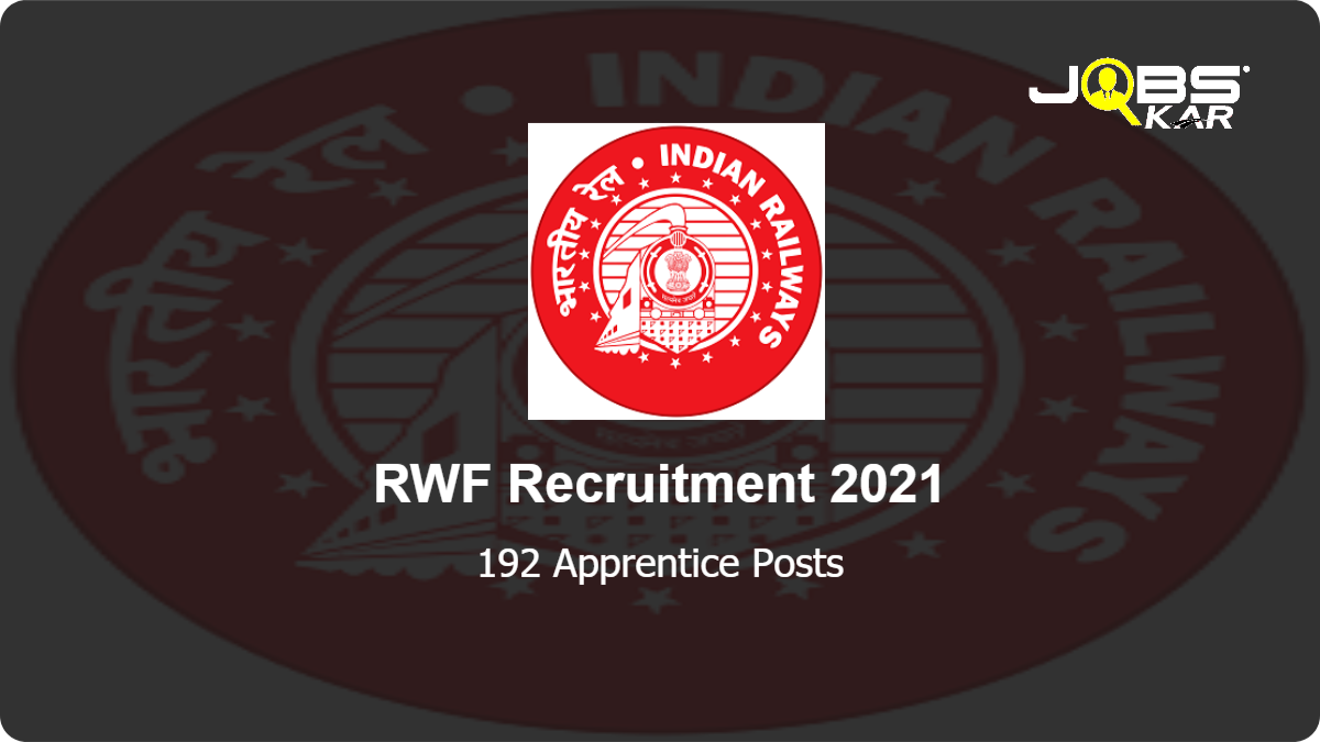 RWF Recruitment 2021: Apply for 192 Apprentice Posts