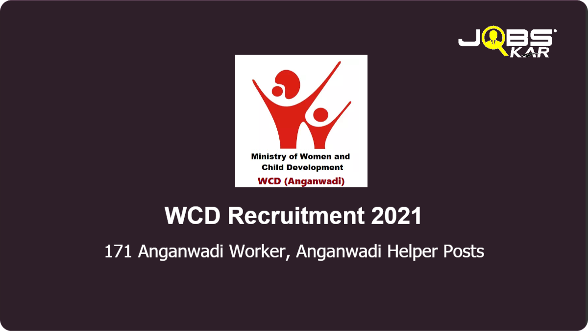 WCD Recruitment 2021: Apply Online for 171 Anganwadi Worker, Anganwadi Helper Posts