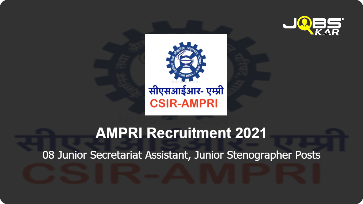 AMPRI Recruitment 2021: Apply Online for 08 Junior Secretariat Assistant, Junior Stenographer Posts