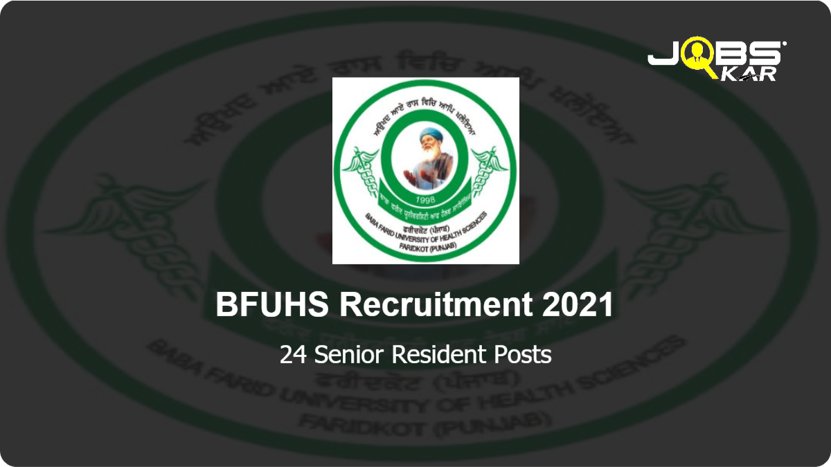 BFUHS Recruitment 2021: Walk in for 24 Senior Resident Posts